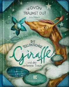 Cover » Die tollpatschige Giraffe und der verlorene Traum«